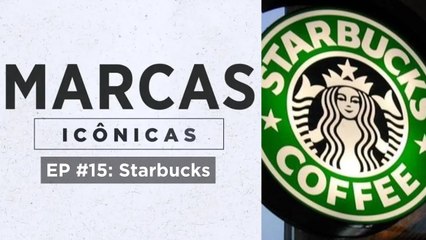 SEGREDOS E HISTÓRIAS DO STARBUCKS | MARCAS ICÔNICAS - EP. #15