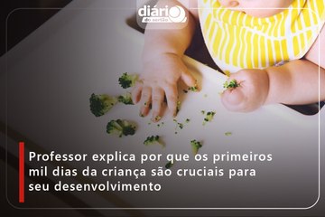 Professor explica por que os primeiros mil dias da criança são cruciais para seu desenvolvimento