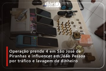 Operação prende 4 em São José de Piranhas e influencer em João Pessoa por tráfico e lavagem de dinheiro