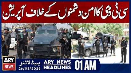 CTD's Operation Against Enemies of Peace  - ARY News 1 AM Headlines | 26th March 2025