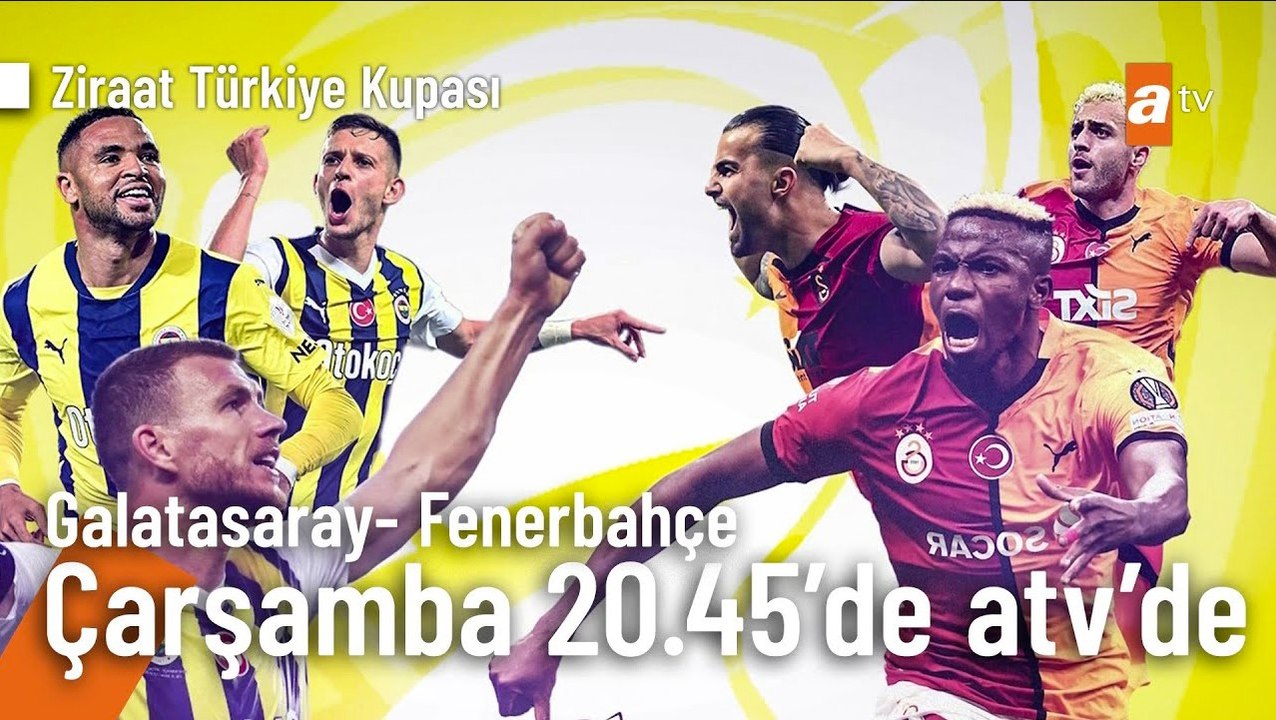 Fenerbahçe - Galatasaray Ziraat Kupası Maçı 2 Nisan Çarşamba 20.45'de atv'de! ⚽