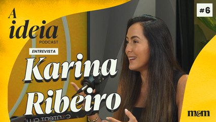 A Ideia entrevista Karina Ribeiro