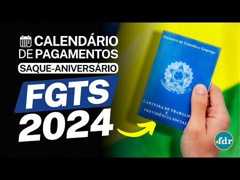 CALENDÁRIO DE PAGAMENTOS DO SAQUE-ANIVERSÁRIO DO FGTS 2024: VEJA AS DATAS DOS DEPÓSITOS