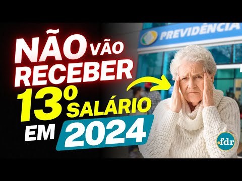 ATENÇÃO! ESSE GRUPO DE IDOSOS NÃO VÃO RECEBER PAGAMENTO DO 13º SALÁRIO DO INSS EM 2024