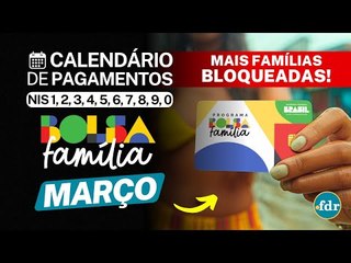 BOLSA FAMÍLIA MARÇO 2024 COM VALOR MENOR E NOVAS FAMÍLIAS  BLOQUEADAS: VEJA CALENDÁRIO DE PAGAMENTOS