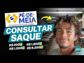 CONSULTAR SAQUE PROGRAMA PÉ DE MEIA: QUAIS ALUNOS VÃO RECEBER  R$ 200, R$ 1.000, R$1.800 E R$9.200?