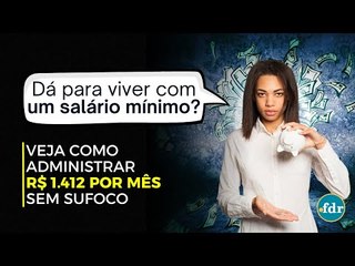 COMO VIVER COM R$ 1.412 NO BRASIL? VEJA COMO USAR UM SALÁRIO MÍNIMO DE FORMA INTELIGENTE