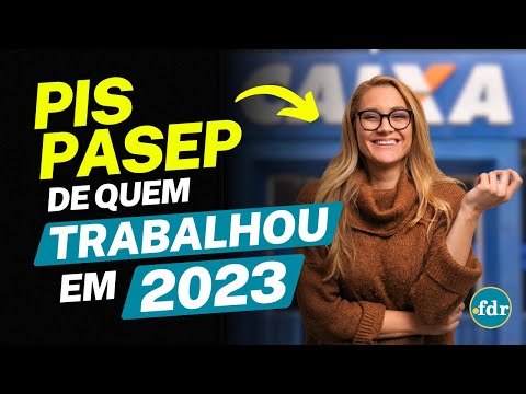 QUEM TRABALHOU EM 2023 VAI RECEBER PIS/PASEP QUANDO? VEJA AS DATAS, REGRAS E CALENDÁRIO DO PAGAMENTO