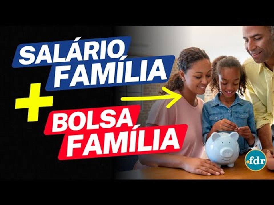 COMO RECEBER SALÁRIO FAMÍLIA E BOLSA FAMÍLIA AO MESMO TEMPO? VEJA AS REGRAS PARA GARANTIR OS VALORES