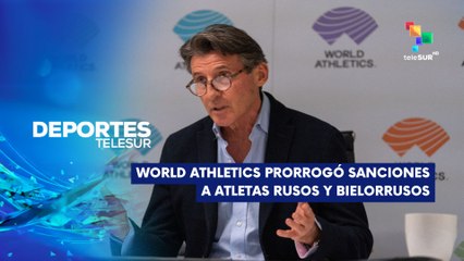 Atletismo | Prorroga a sansiones impuestas a atletas rusos y bielorruos DEPORTES TELESUR 25-03-2025