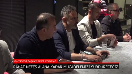 Konyaspor hedefini belirledi: Rahat nefes alana kadar...