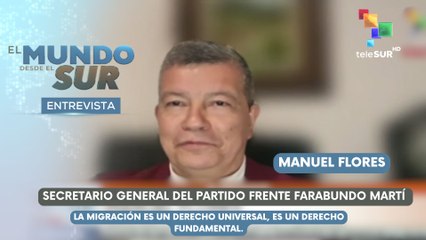 El Salvador | Manuel Flores: Secretario General  del FMLN EL MUNDO DESDE EL SUR 25-03-2025