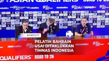 [FULL] Pelatih Bahrain Bicara usai Kalah dari Timnas, Komentari Atmosfer Penonton di SUGBK