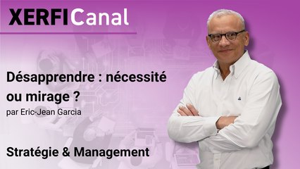 Désapprendre : nécessité ou mirage ? [Eric-Jean Garcia]