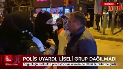 Eskişehir'de çoğunluğu liseli olan protestocular alkolün de etkisi ile birbirine girdi