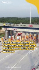 Segini Besaran Diskon Tol Pekanbaru-Dumai Saat Arus Mudik Lebaran 2025, Catat Waktunya