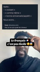 Les francais et la langue française c’est pas facile 😅