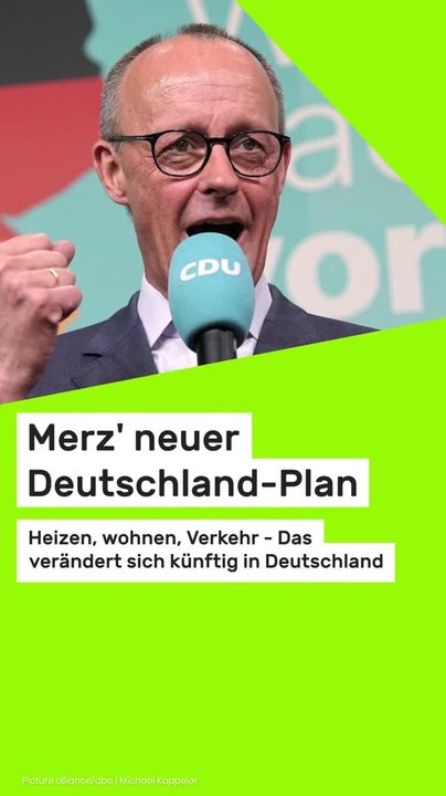 Copy of Merz' neuer Deutschland-Plan: Heizen, wohnen, Verkehr - Das verändert sich künftig in Deutschland