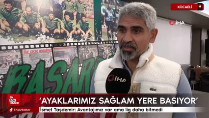 İsmet Taşdemir: Avantajımız var ama lig daha bitmedi"