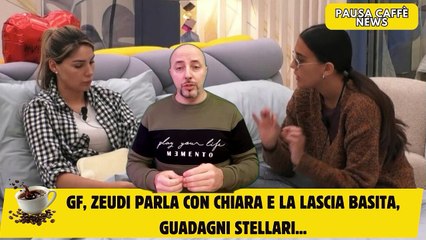 GF, Zeudi parla con Chiara e la lascia basita, guadagni stellari...