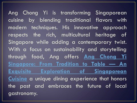 Ang Chong Yi Singapore: A Bold Twist on Singaporean Heritage