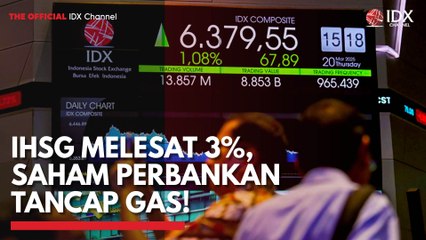 IHSG Melesat 3%, Saham Perbankan Tancap Gas!