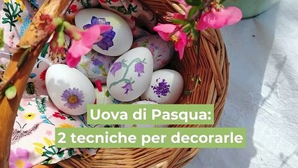 Uova di Pasqua: 2 tecniche semplici per decorarle