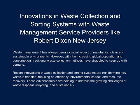 Innovations in Waste Collection and Sorting Systems with Waste Management Service Providers like Robert Dixon New Jersey