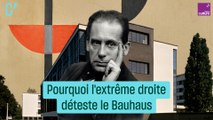 Pourquoi l'extrême droite déteste le Bauhaus ?