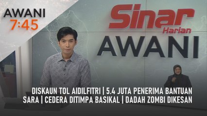 AWANI 7:45 [26/3/2025] – Diskaun tol Aidilfitri | 5.4 juta penerima bantuan SARA | Cedera ditimpa basikal | Dadah zombi dikesan