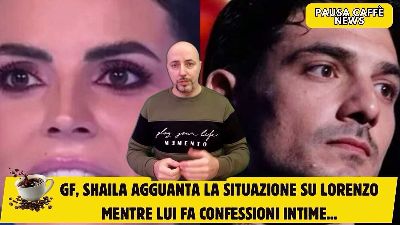 GF, Shaila agguanta la situazione su Lorenzo mentre lui fa confessioni intime...