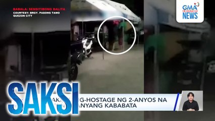 Lalaki, nang-hostage ng 2-anyos na anak ng kanyang kababata | Saksi