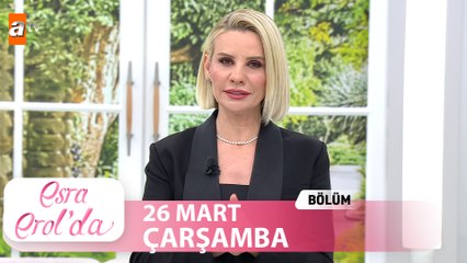 Esra Erol'da 26 Mart 2025 | Tek Parça