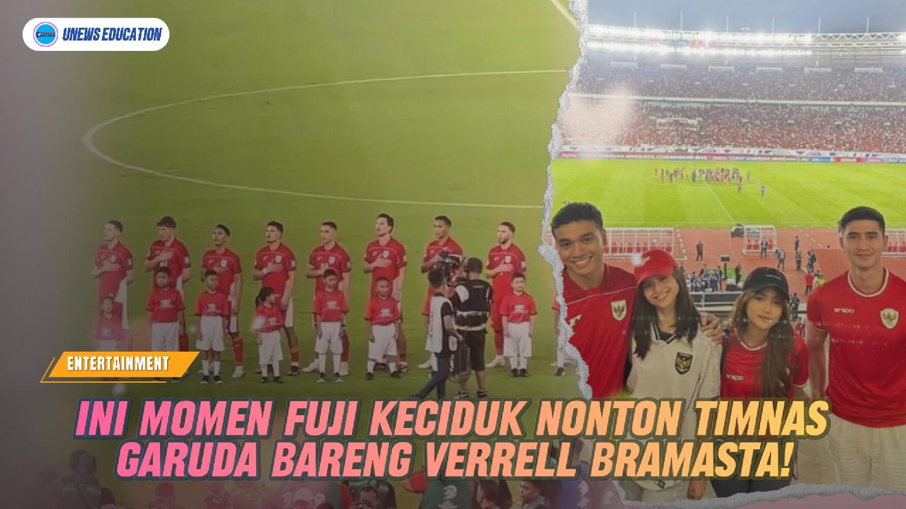 Ini Momen Fuji Keciduk Nonton Timnas Garuda Bareng Verrell Bramasta!