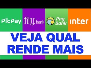 PicPay, Nubank, Pagbank ou Banco Inter: Onde seu dinheiro rende MAIS?