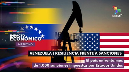 Venezuela enfrenta sanciones: ¿Cómo mantiene su resiliencia económica? 🇻🇪