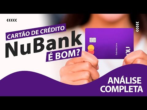 Cartão de Crédito Nubank: Benefícios, Taxas, Limites e como solicitar