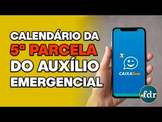 Calendário da 5ª parcela do Auxílio Emergencial 2021 (Depósitos e Saques)