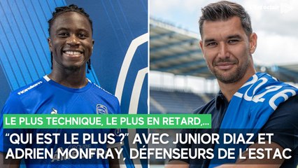 “Qui est le plus ?” avec Junior Diaz et Adrien Monfray, défenseurs de l’Estac