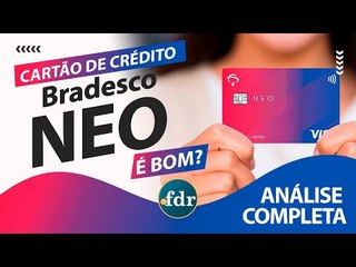 Cartão de Crédito Bradesco NEO: Benefícios, Taxas, Limites e Como Solicitar