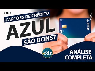 Cartão de Crédito Azul: Benefícios, Taxas, Limites e Como Solicitar