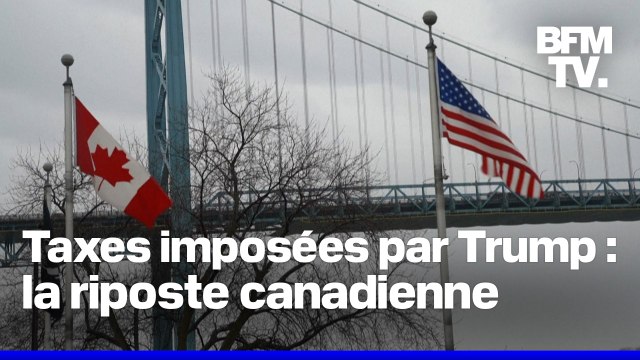 Droits de douane imposés par l'administration Trump: comment le Canada riposte?