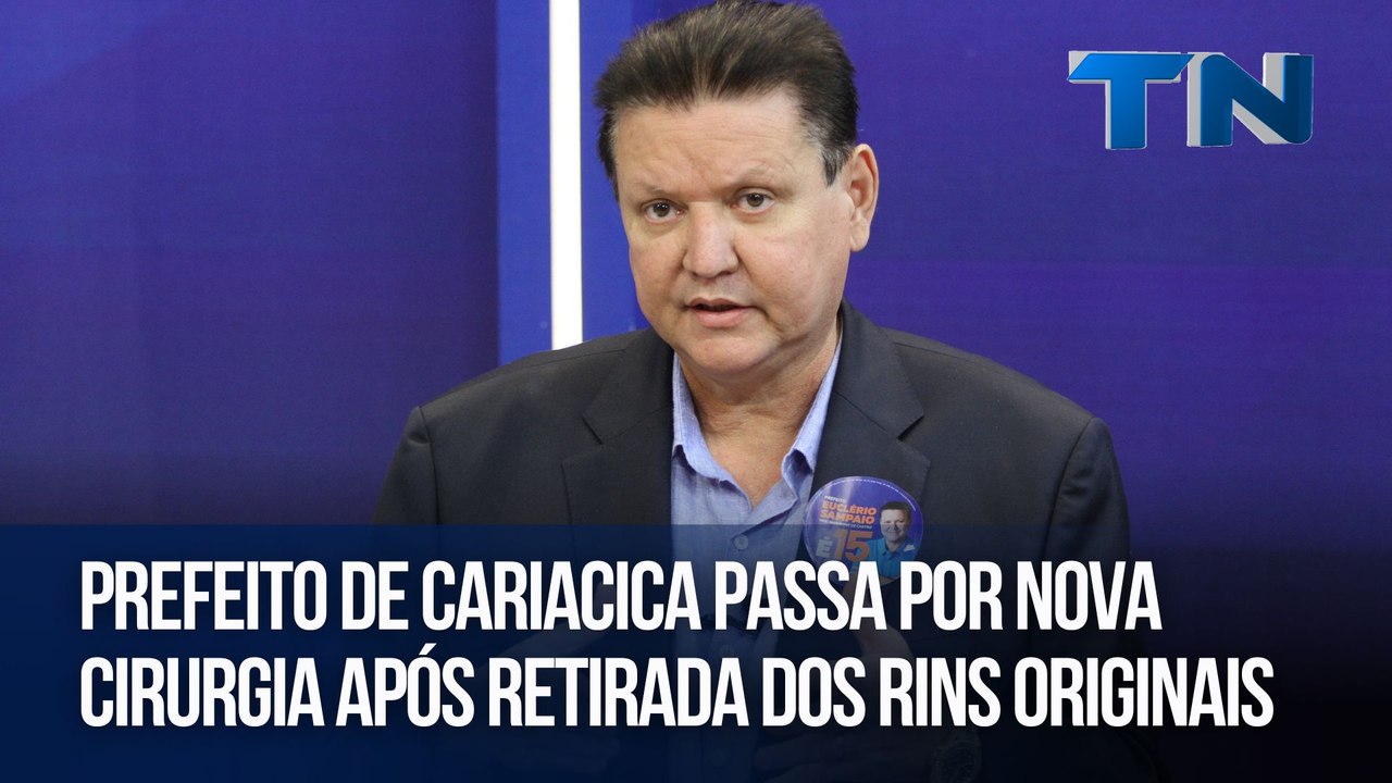 Prefeito de Cariacica passa por nova cirurgia após retirada dos rins originais
