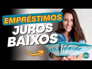 QUAL EMPRÉSTIMO POSSUI AS MENORES TAXAS DE JUROS?