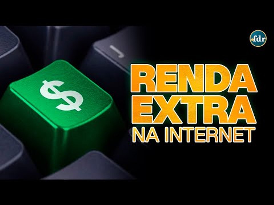 COMO GANHAR DINHEIRO NA INTERNET: 8 OPÇÕES PARA FAZER RENDA EXTRA