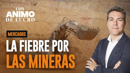 La fiebre por las mineras con Gustavo Martínez: "O sabes mucho o no te metas"