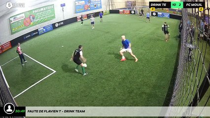 Faute de Flavien T - Drink Team