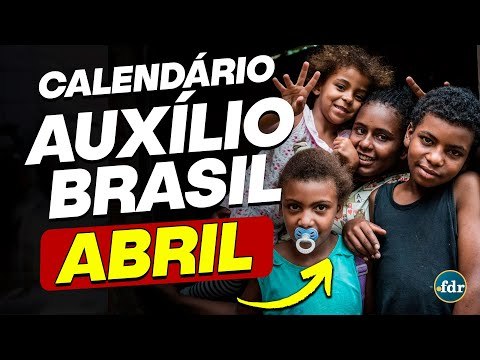 Calendário Auxílio Brasil: Datas dos pagamentos de abril de 2022