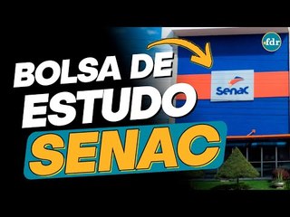 QUER FAZER UM CURSO TÉCNICO NO SENAC? VEJA COMO CONSEGUIR UMA BOLSA DE ESTUDO GRÁTIS!