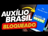 AUXÍLIO BRASIL BLOQUEADO! Por que o valor não foi depositado e o que fazer?